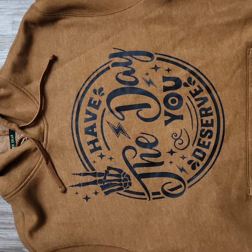 Ultra Soft Fleece " Have The Day You Deserve " Medium Hoodie W/ Kangaroo Pocket